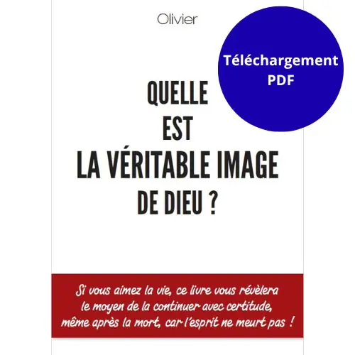 Quelle est la véritable image de Dieu ? 975 pages de révélations !